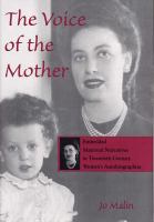 The voice of the mother : embedded maternal narratives in twentieth-century women's autobiographies /