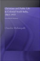 Christians and public life in colonial South India, 1863-1937 contending with marginality /