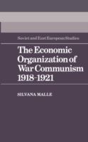 The economic organization of war communism, 1918-1921 /