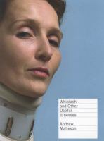 Whiplash and Other Useful Illnesses.