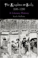 The Kingdom of Sicily, 1100-1250 : A Literary History.