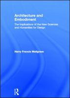 Architecture and embodiment the implications of the new sciences and humanities for design /
