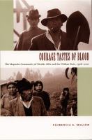 Courage tastes of blood the Mapuche community of Nicolás Ailío and the Chilean state, 1906-2001 /