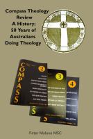 Compass theology review : a history, 50 years of Australians doing theology /