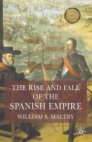 The rise and fall of the Spanish empire /