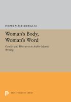 Woman's body, woman's word gender and discourse in Arabo-Islamic writing /