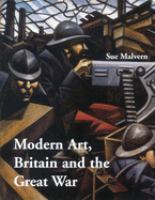 Modern art, Britain, and the Great War : witnessing, testimony and remembrance /