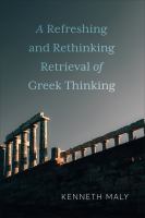 A refreshing and rethinking retrieval of Greek thinking /