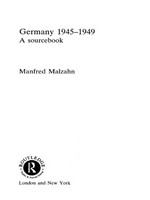 Germany, 1945-1949 a sourcebook /