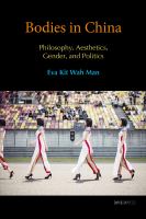 Bodies in China : Philosophy, Aesthetics, and Politics.