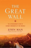 The Great Wall [the extraordinary story of China's wonder of the world] /