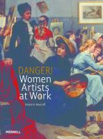 Danger! women artists at work /