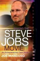 Making the Steve Jobs Movie : An Entrepreneurial Case Study.