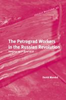 The Petrograd workers in the Russian Revolution February 1917-June 1918 /