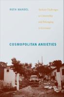 Cosmopolitan anxieties : Turkish challenges to citizenship and belonging in Germany /