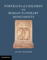 Portraits of children on Roman funerary monuments /