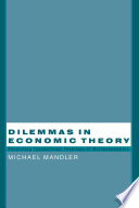 Dilemmas in economic theory persisting foundational problems of microeconomics /