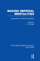 Making Imperial Mentalities : Socialisation and British Imperialism.