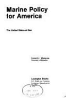 Marine policy for America : the United States at sea /