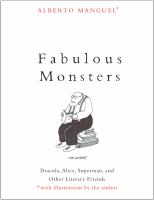 Fabulous Monsters : Dracula, Alice, Superman, and Other Literary Friends.