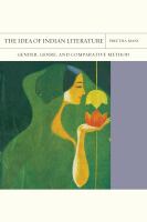 The idea of Indian literature : gender, genre, and comparative method /