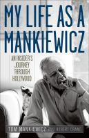 My life as a Mankiewicz : an insider's journey through Hollywood /