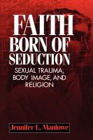 Faith born of seduction sexual trauma, body image, and religion /