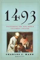 1493 : uncovering the new world Columbus created /