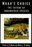 Noah's choice : the future of endangered species /