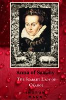 Anna of Saxony the scarlet woman of Orange /