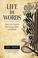 Life in words essays on Chaucer, the Gawain-poet, and Malory /