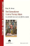 Drei Generationen Familie Thomas Mann : aus dem Briefwechsel eines Bibliographen /