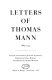 Letters of Thomas Mann, 1889-1955. /