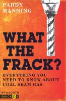 What the frack? everything you need to know about coal seam gas /