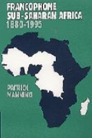 Francophone sub-Saharan Africa, 1880-1995