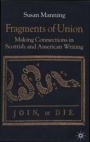 Fragments of union : making connections in Scottish and American writing /