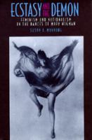 Ecstasy and the demon : feminism and nationalism in the dances of Mary Wigman /