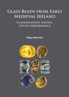 Glass beads from early medieval Ireland classification, dating, social performance /