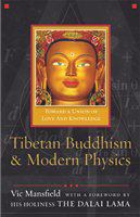 Tibetan Buddhism and modern physics toward a union of love and knowledge /