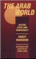 The Arab world : nation, state, and democracy /