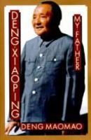 Deng Xiaoping : my father /