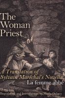 The woman priest : a translation of Sylvain Maréchal's novella, La femme abbé /