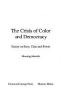 The crisis of color and democracy : essays on race, class, and power /