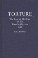 Torture : the role of ideology in the French-Algerian war /