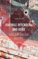 Juvenile offenders and guns voices behind gun violence /