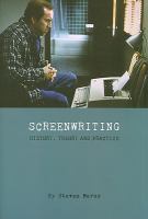 Screenwriting : history, theory and practice /