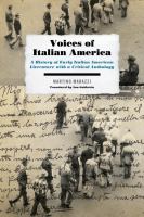 Voices of Italian America : a history of early Italian American literature with a critical anthology /