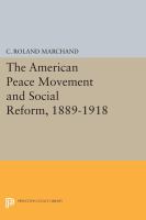 The American peace movement and social reform, 1898-1918 /
