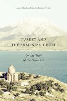 Turkey and the Armenian ghost : on the trail of the genocide /