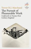 The Pursuit of Pleasurable Work Craftwork in Twenty-First Century England.